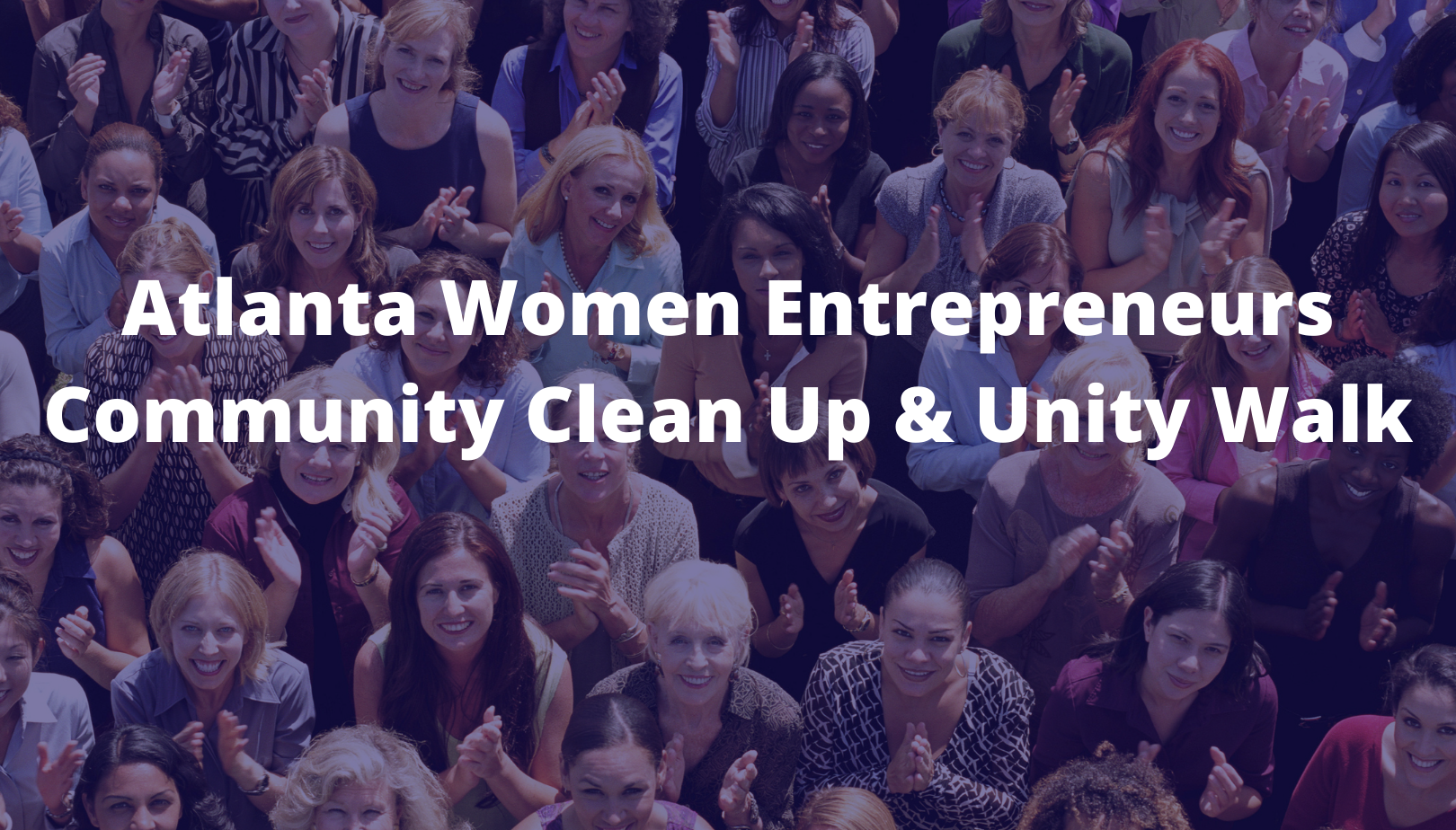 Atlanta Women Entrepreneurs Community Clean Up & Unity Walk