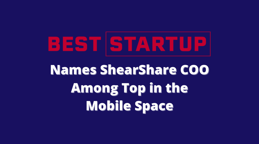 ShearShare COO Among Top COO's in the Mobile Space